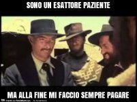 6920068980-sono-un-esattore-paziente-ma-alla-fine-mi-faccio-sempre-pagare-tempo-di-merda-sta_a.jpg