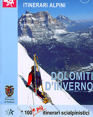 Dolomiti d’inverno – 100 e più itinerari scialpinistici – Alta via Bianca delle Dolomiti