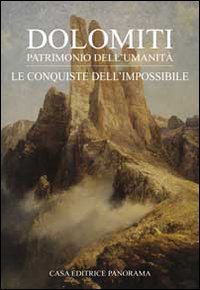 Dolomiti – Le conquiste dell’impossibile