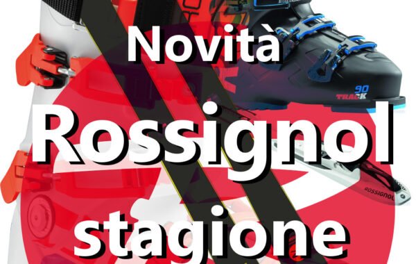 Novità in casa Rossignol per la stagione 2017/18