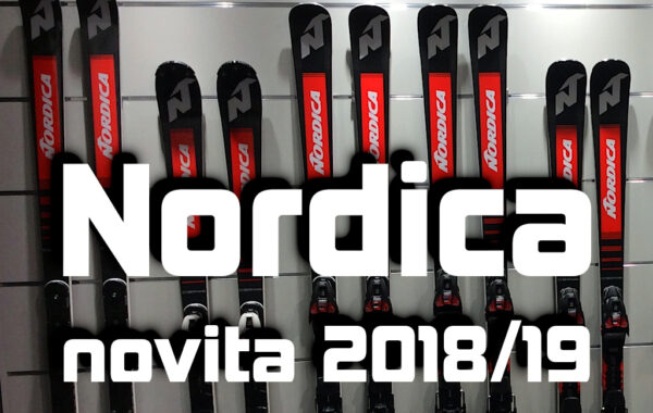 Novità Nordica sci e scarponi 2018/2019