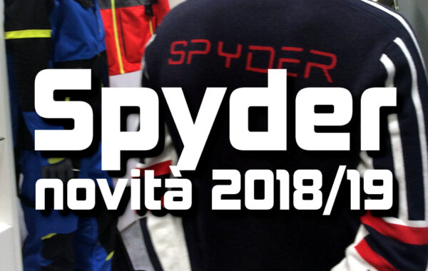 Novità prodotti Spyder 2018/19 e collaborazione con Gore-Tex