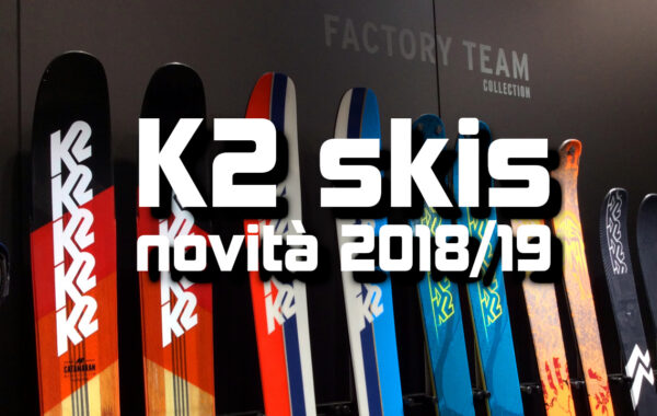 K2 2018/19: novità scialpinismo e freeride