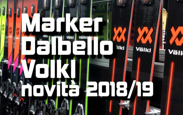 Novità MDV (Marker Dalbello Völkl) per la stagione 2018/2019