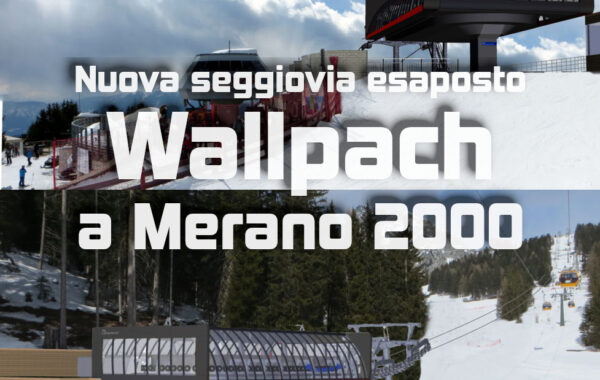 Nuova seggiovia Wallpach a Merano 2000