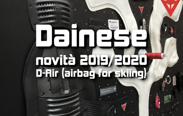 Dainese: novità 2019/20 (airbag per sciatori D-Air)
