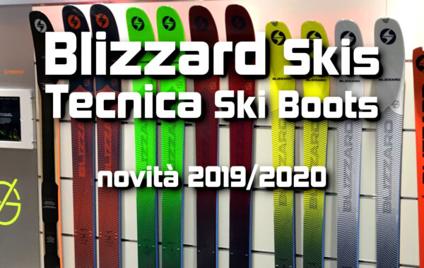 Tecnica scarponi e Blizzard sci: novità 2019/2020